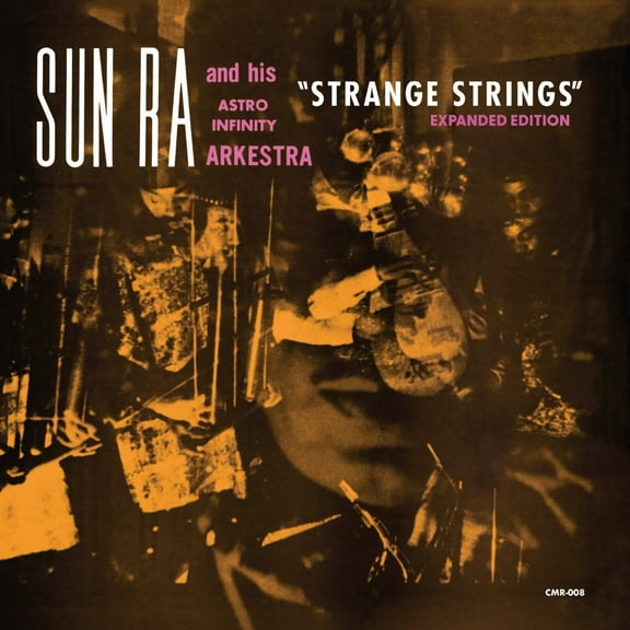 Sun Ra & His Astro Ihnfinity Arkestra - Strange Strings (Expanded Edition) - Music & Performance - CD