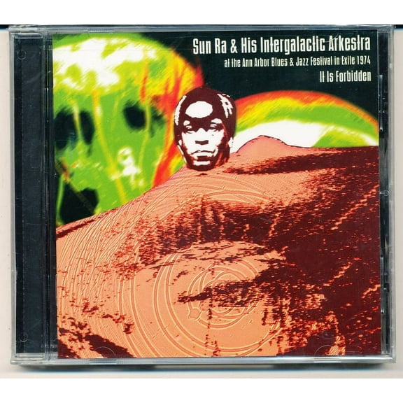 Sun Ra & His Intergalactic Arkestra - At The Ann Arbor Blues Festival in Exile 1974: It Is Forbidden - Audio CD