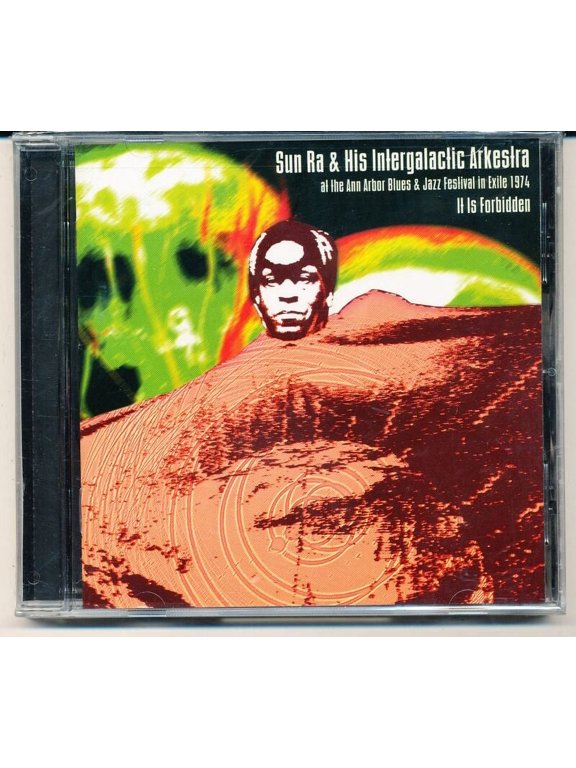 & His Intergalactic Arkestra - At The Ann Arbor Blues Festival in Exile 1974: It Is Forbidden - Audio CD
