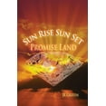 thumbnail image 1 of Sun Rise Sun Set: Promise Land (Paperback), 1 of 1