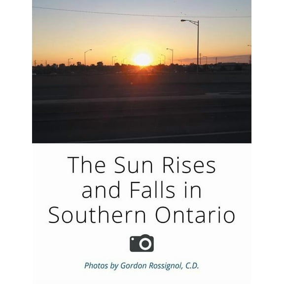 The Sun Rises and Falls in Southern Ontario (Paperback)