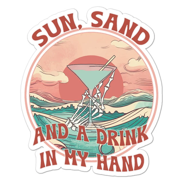 Sun Sand Drink In Hand Sticker Indoor Outdoor Phone Decal Water Bottle ...