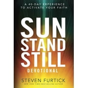 Sun Stand Still Devotional A 40-Day Experience to Activate Your Faith, Hardcover