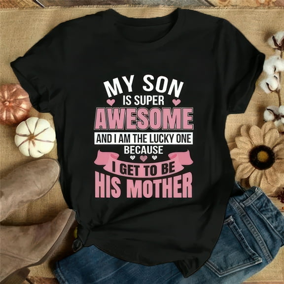 My Sun Is Super Awesome.. Mom T Shirts Mother's Day Gifts Letter Print T-shirt with Funny Saying Women's Fashion Graphic Tee Shirt Summer Short Sleeve Shirts Plus Size Tops