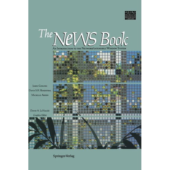 Sun Technical Reference Library The News Book: An Introduction to the Network/Extensible Window System, (Hardcover)