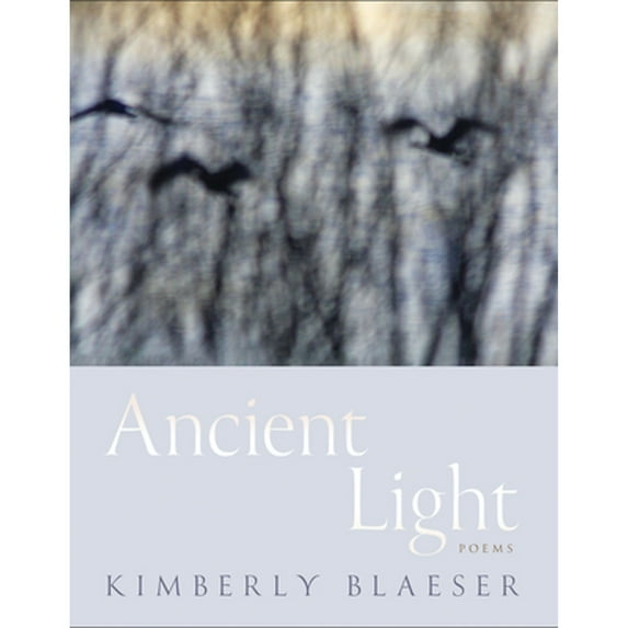 Pre-Owned Ancient Light: Poems Volume 94 (Paperback) 0816552177 9780816552177