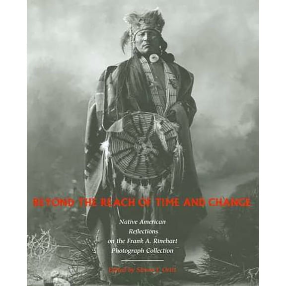 Sun Tracks: Beyond the Reach of Time and Change : Native American Reflections on the Frank A. Rinehart Photograph Collection (Series #53) (Paperback)