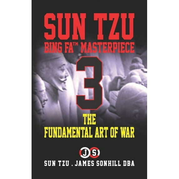 Sun Tzu Bing Fa(tm Masterpiece: The Fundamental Art of War (Paperback)