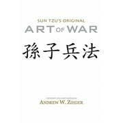 SUN TZU; SUN ZI; ANDREW W ZIEGER Sun Tzu's Original Art of War: Special Bilingual Edition (Hardcover)