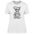 thumbnail image 1 of Sun Will Rise & Well Try Again T-Shirt Women -Image by Shutterstock, Female Small, 1 of 2