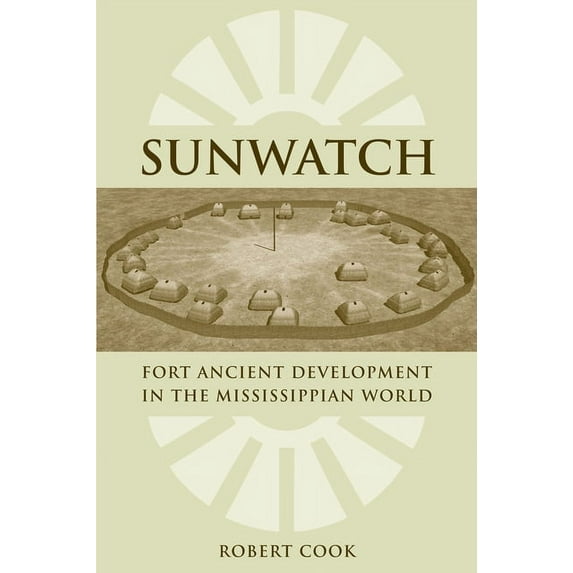 SunWatch : Fort Ancient Development in the Mississippian World (Edition 1) (Paperback)