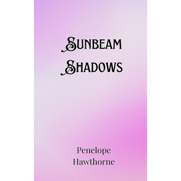 Sunbeam Shadows, (Paperback)