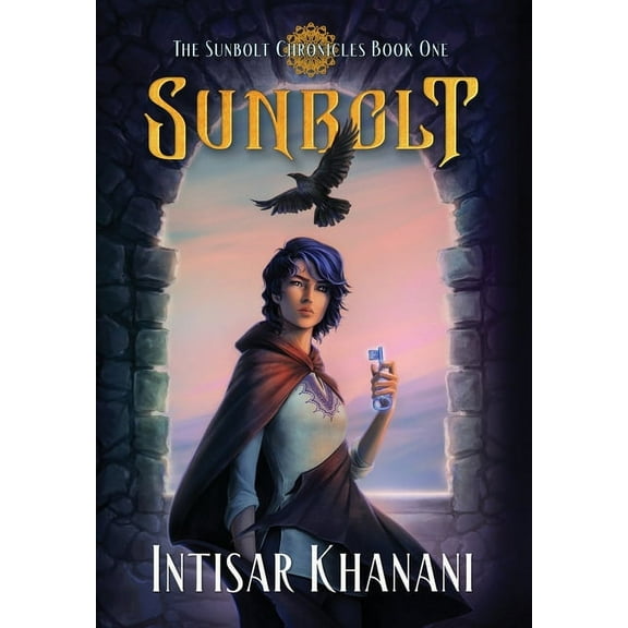 Sunbolt Chronicles Sunbolt, Book 1, (Hardcover)