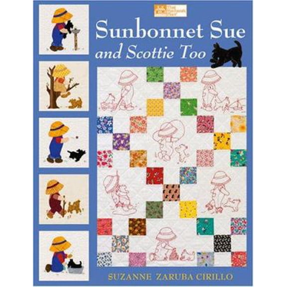 Pre-Owned Sunbonnet Sue and Scottie Too [With Quilt Patterns] (Paperback) 1564777030 9781564777034
