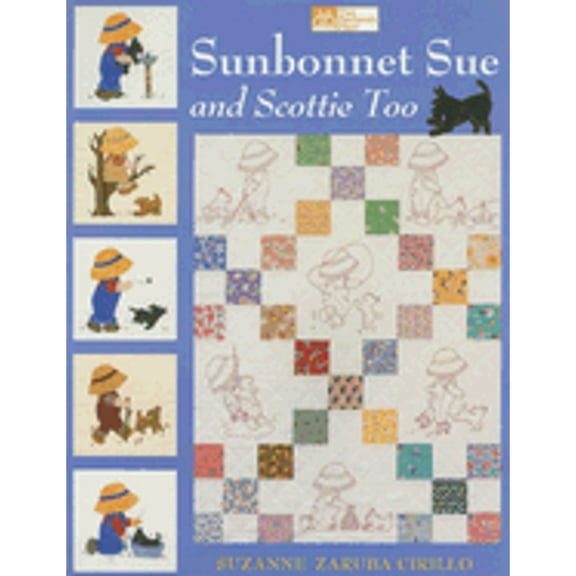 Pre-Owned Sunbonnet Sue and Scottie Too [With Quilt Patterns] (Paperback) 1564777030 9781564777034