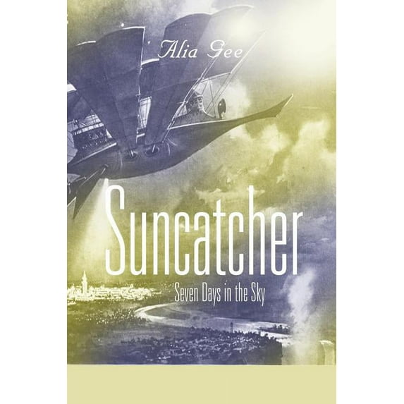 Suncatcher: Seven Days in the Sky (Paperback)
