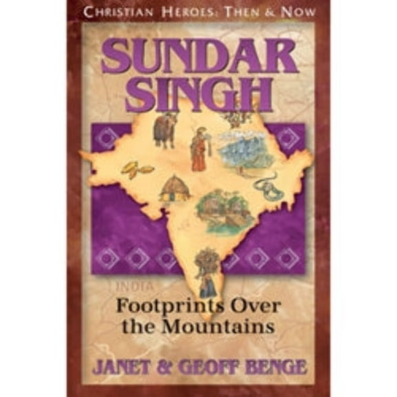 Sundar Singh: Footprints Over the Mountains (Christian Heroes Then  Now Series)