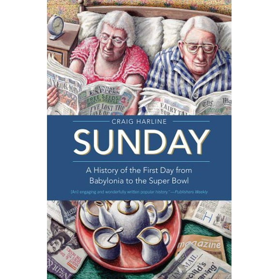 Pre-Owned Sunday: A History of the First Day from Babylonia to the Super Bowl (Paperback) 0300167032 9780300167030