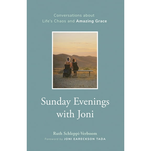 Sunday Evenings with Joni: Conversations about Life's Chaos and Amazing Grace, (Hardcover)