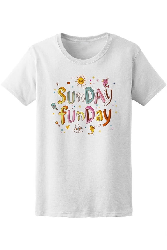 Sunday Funday Quote Unique T-Shirt Women -Image by Shutterstock, Female Small