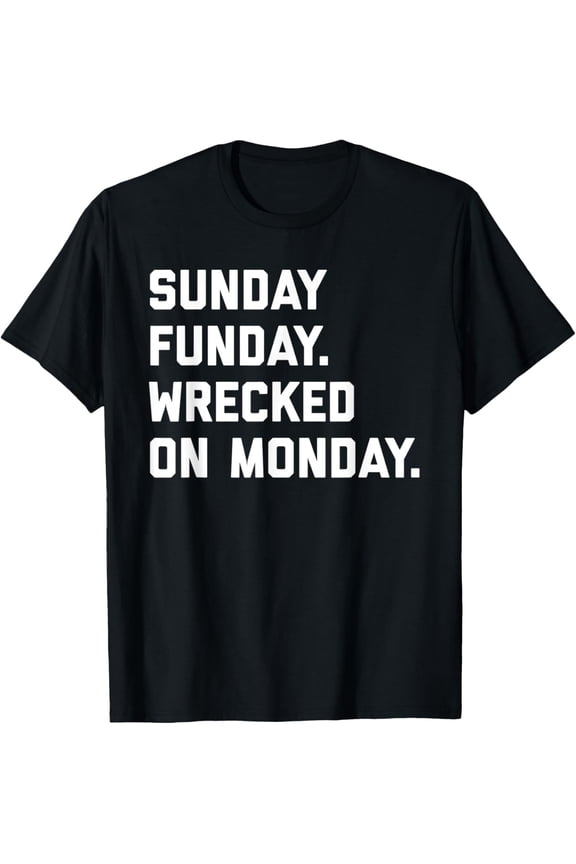 Sunday Funday Wrecked on Monday Hangover T-Shirt