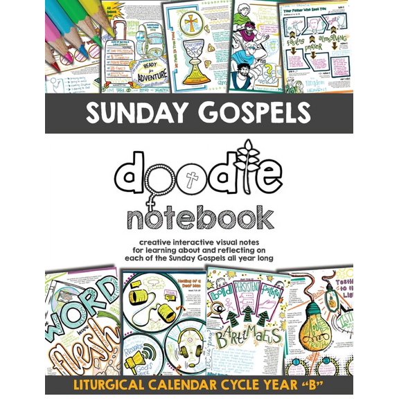 Sunday Gospels Doodle Notes (Year B in Liturgical Cycle): A Creative Interactive Way for Students to Doodle Their Way Th, (Paperback)