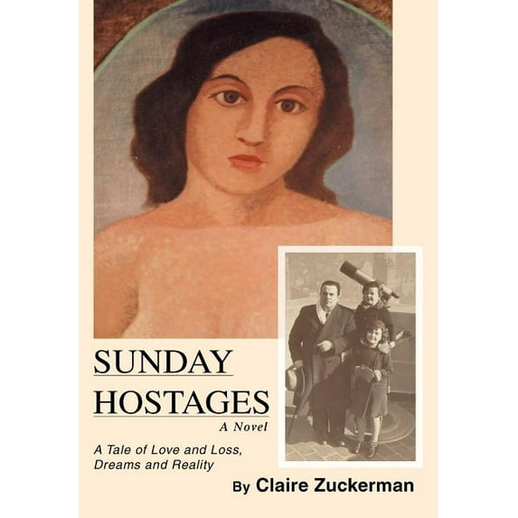 Sunday Hostages: A Tale of Love and Loss, Dreams and Reality (Hardcover)