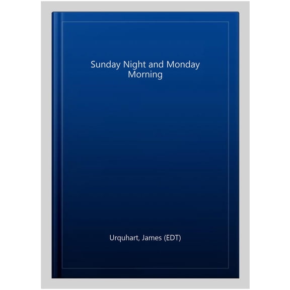 Sunday Night and Monday Morning