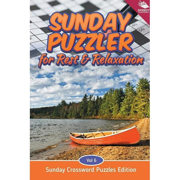 Sunday Puzzler for Rest & Relaxation Vol 6: Sunday Crossword Puzzles Edition (Paperback)