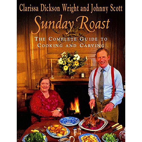Pre-Owned Sunday Roast: The Complete Guide to Cooking and Carving (Hardcover) 0755310128 9780755310128