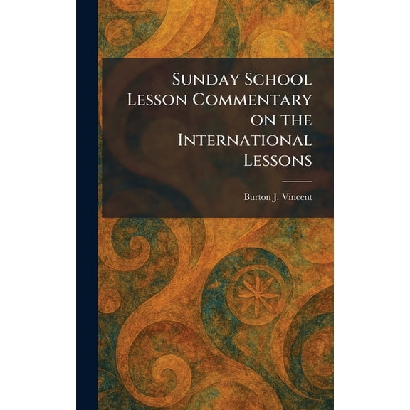 Sunday School Lesson Commentary on the International Lessons, (Hardcover)