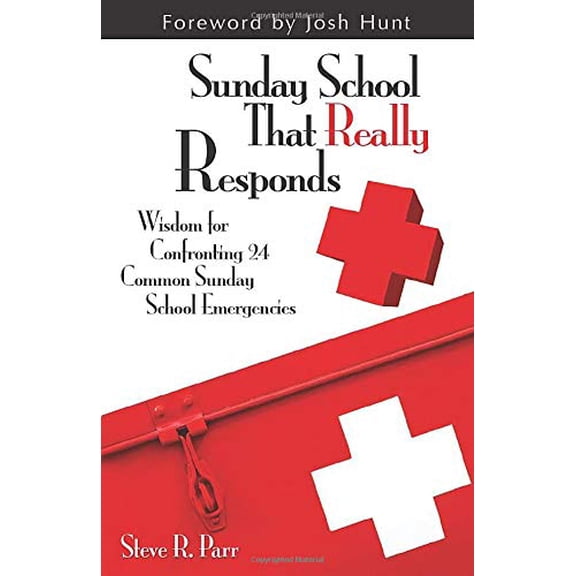 Pre-Owned Sunday School That Really Responds: Wisdom for Confronting 24 Common Sunday School Emergencies (Paperback) 0825440645 9780825440649