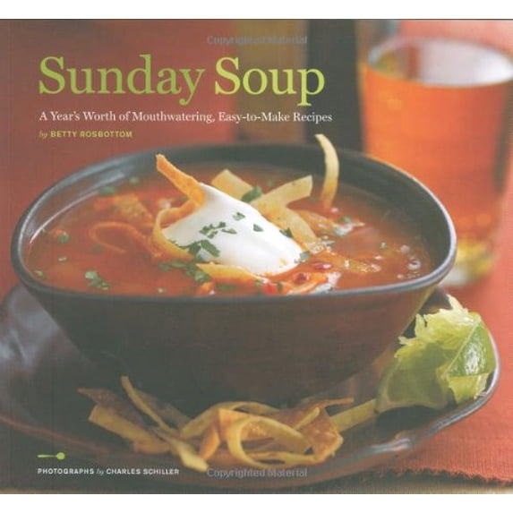 Pre-Owned Sunday Soup : A Year's Worth of Mouth-Watering, Easy-to-Make Recipes (Paperback)