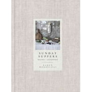 Sunday Suppers : Recipes + Gatherings: A Cookbook (Hardcover)