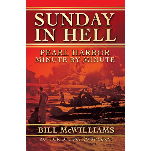 Sunday in Hell: Pearl Harbor Minute by Minute, (Paperback)