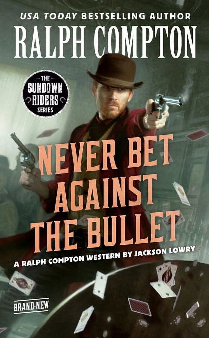 Sundown Riders Ralph Compton Never Bet Against the Bullet, (Paperback ...