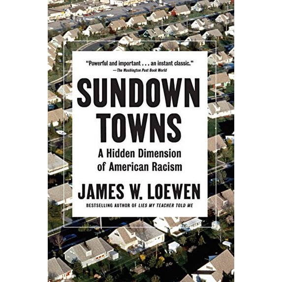 Pre-Owned Sundown Towns: A Hidden Dimension of American Racism (Hardcover) by James W Loewen