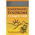 thumbnail image 1 of Pre-Owned Sundowner's Syndrome: A Caregiver Guide (Paperback) 0985947403 9780985947408, 1 of 1