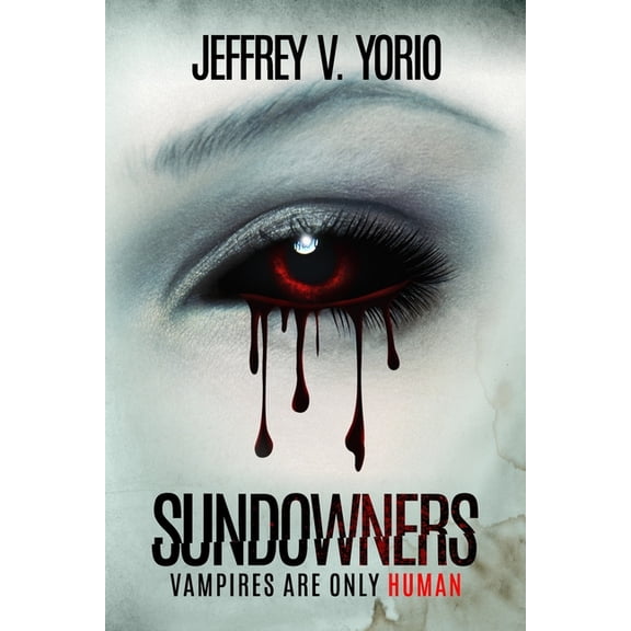 Sundowners Sundowners: Vampires Are Only Human, Book 1, (Paperback)