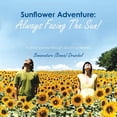 thumbnail image 1 of Sunflower Adventure: Always Facing the Sun!: A Photo Journey Through 350,000 Sunflowers, (Paperback), 1 of 1