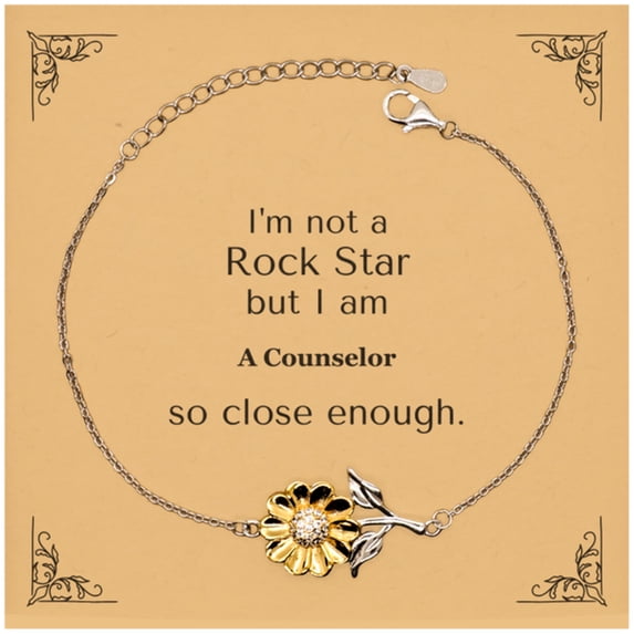 Sunflower Bracelet for Counselor - Im not a rockstar, but I am Counselor so close enough - Inspirational Gift for Birthday, Christmas, Graduation - Confidence and Hope-themed Jewelry