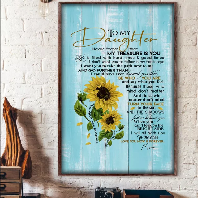 Sunflower To My Daughter Never Forget That My Treasure Is You Poster NO ...