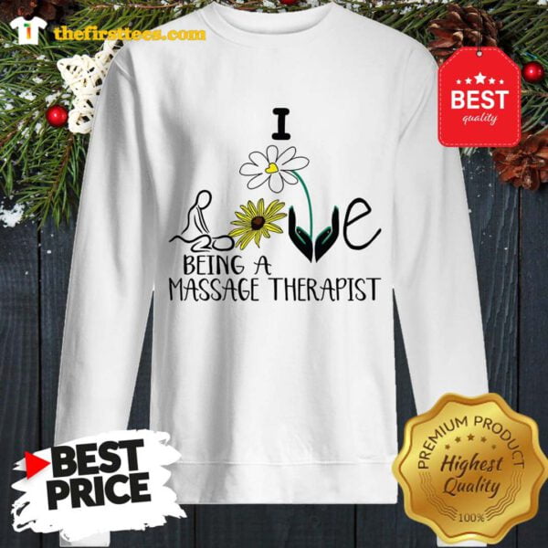 Sunflower I Love Being A Massage Therapist Tsweatshirt