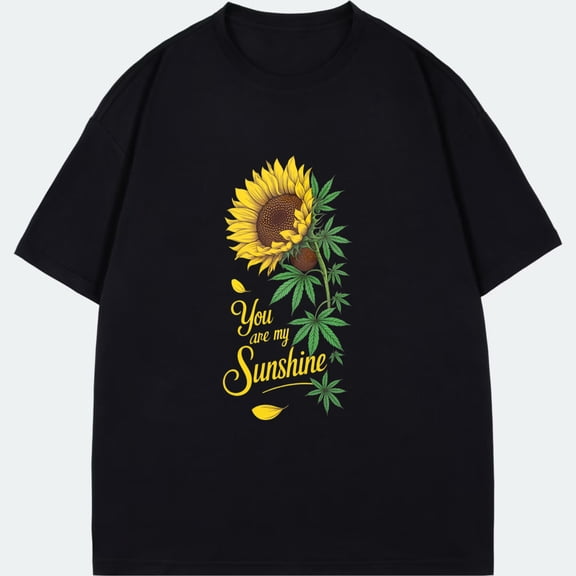 Sunflower T Shirt Black You Are My Sunshine With Sunflower And Leaves Design For Casual Wear And Everyday Style