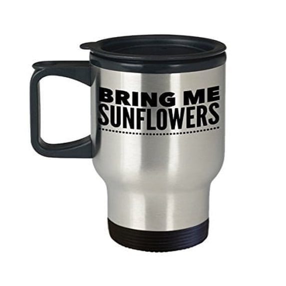 Sunflower Travel Coffee Mug - Bring Me Sunflowers - Garden Lovers Gifts - 14oz Stainless Steel Cup
