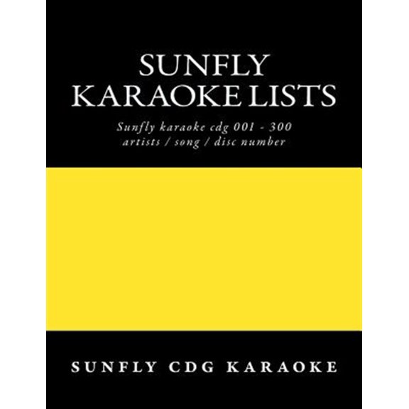 Sunfly Karaoke lists: reference numbers song/artist titles for Karaoke (Paperback)