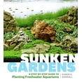 thumbnail image 1 of Pre-Owned Sunken Gardens: A Step-By-Step Guide to Planting Freshwater Aquariums (Paperback) 1604695927 9781604695922, 1 of 1