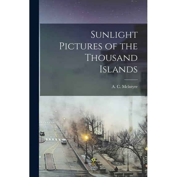 Sunlight Pictures of the Thousand Islands (Paperback)
