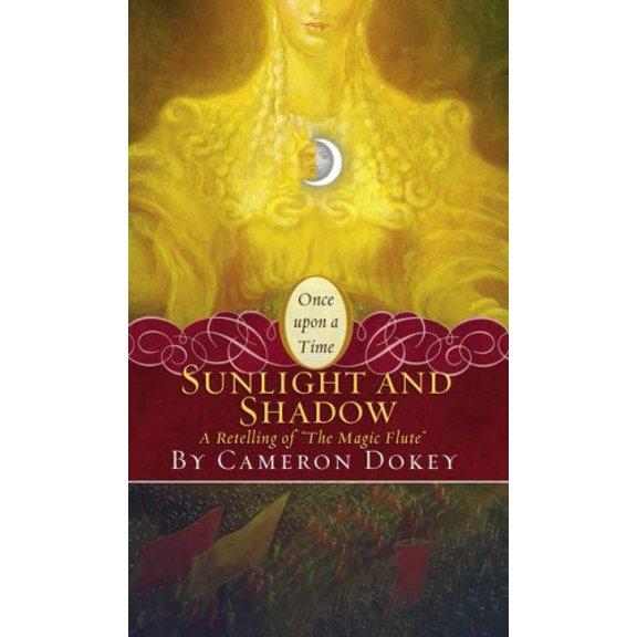 Pre-Owned Sunlight and Shadow: A Retelling of The Magic Flute (Once upon a Time) (Unknown) 1416960767 9781416960768
