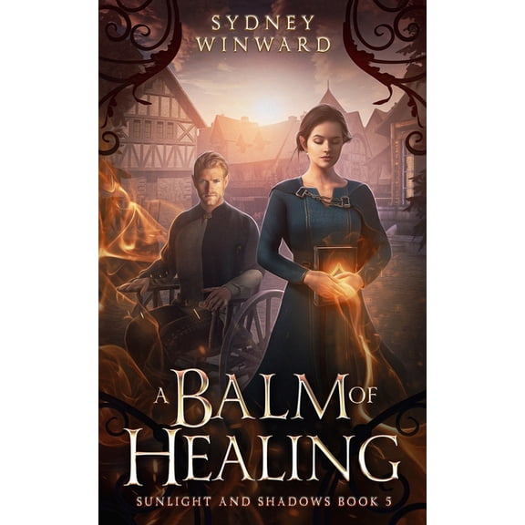 Sunlight and Shadows A Balm of Healing: A Wheelchair Fantasy Romance, Book 5, (Paperback)